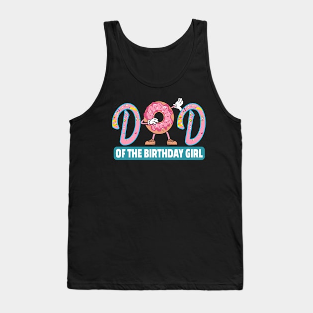 Dad of the birthday girl dount lovers theme gift Tank Top by DODG99